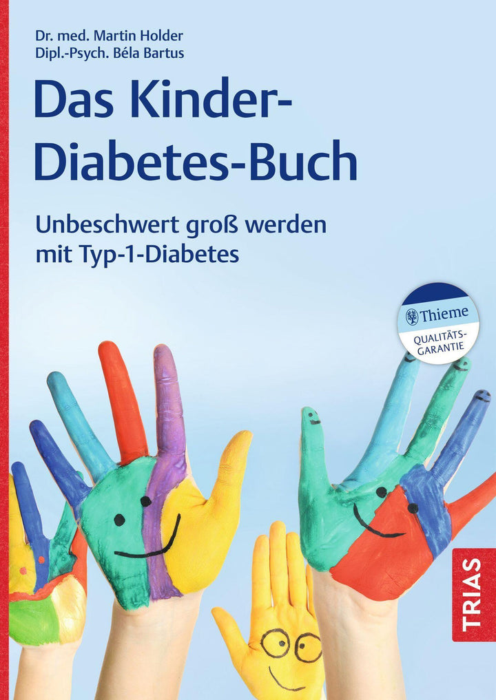 Das Kinder-Diabetes-Buch: Unbeschwert groß werden mit Typ-1-Diabetes von Béla Bartus und Martin Holder
