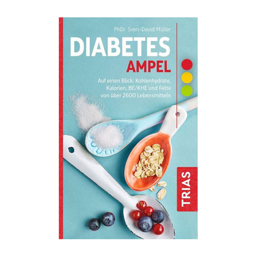 Diabetes traffic light: At a glance: carbohydrates, calories, BE/KHE and fats of over 2600 foods